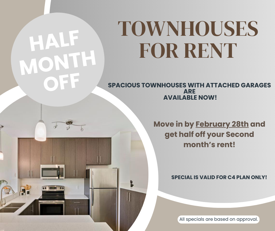 Townhouses for Rent! Move in by February 28 and get half off your second month!